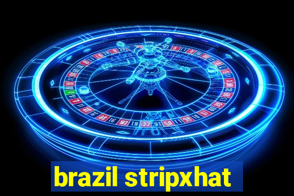 brazil stripxhat