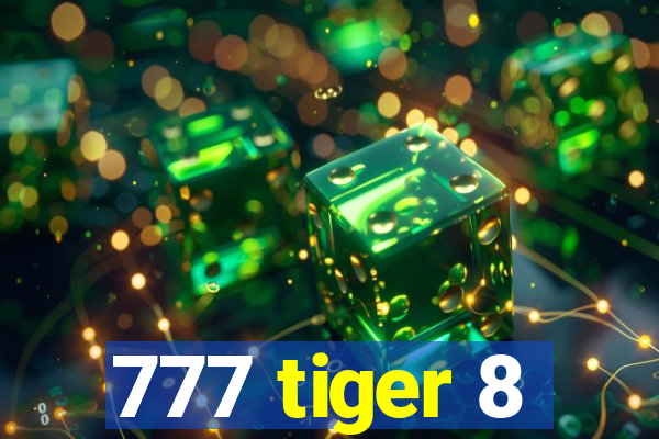 777 tiger 8