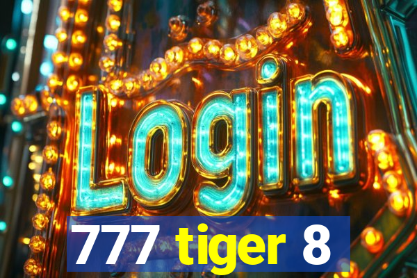 777 tiger 8