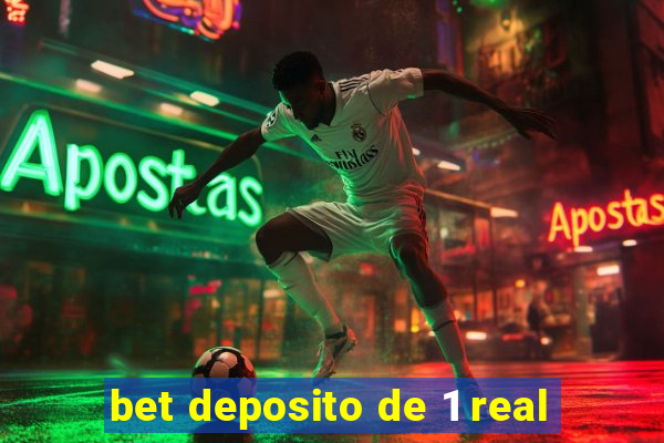 bet deposito de 1 real