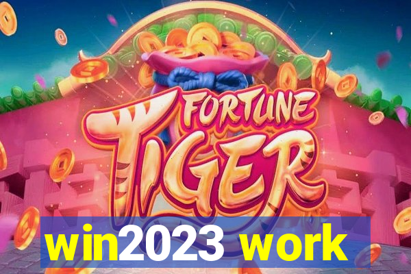 win2023 work