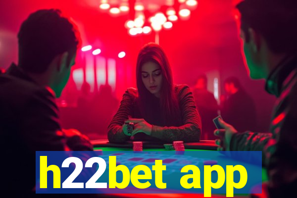 h22bet app