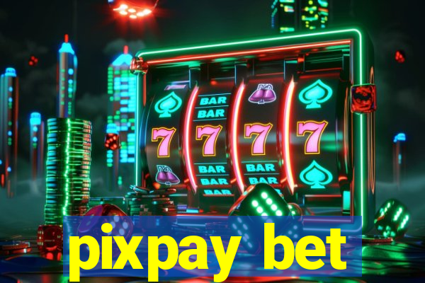 pixpay bet