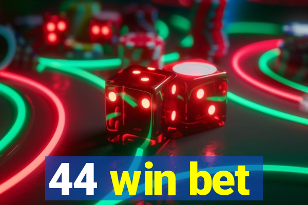 44 win bet