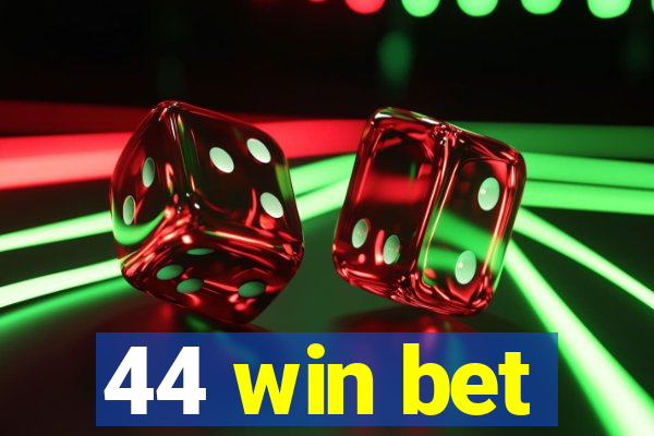 44 win bet