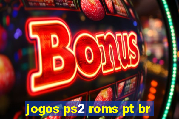 jogos ps2 roms pt br