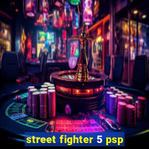 street fighter 5 psp