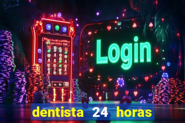 dentista 24 horas em betim