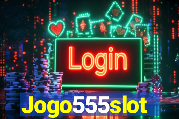 Jogo555slot