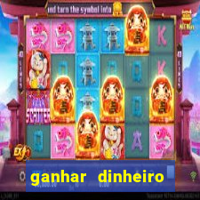 ganhar dinheiro online jogando