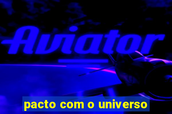 pacto com o universo