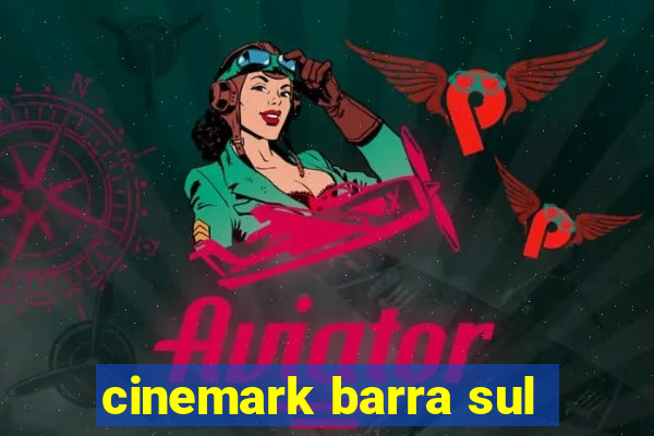 cinemark barra sul