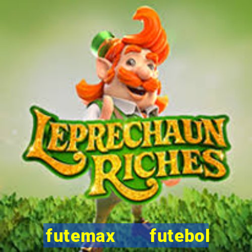 futemax   futebol ao vivo