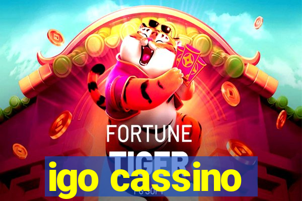 igo cassino