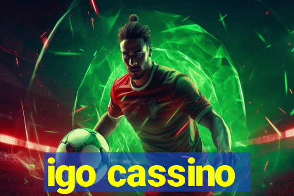 igo cassino