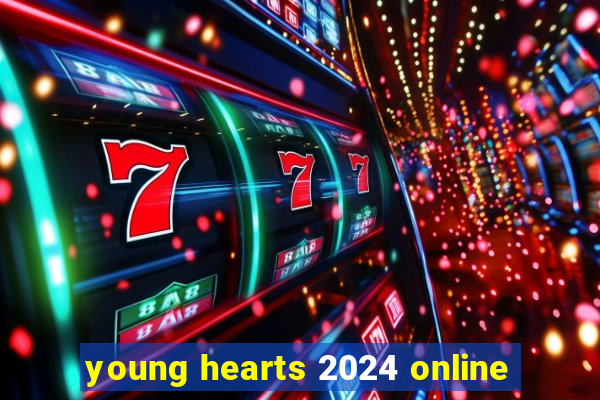 young hearts 2024 online