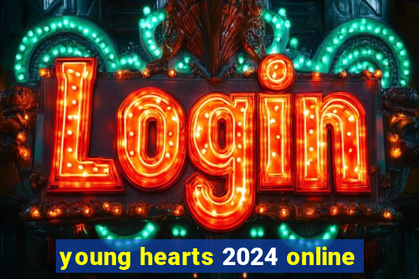 young hearts 2024 online