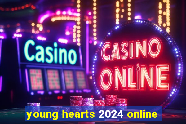 young hearts 2024 online