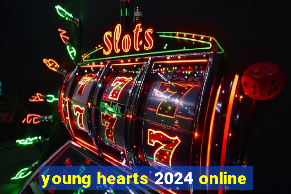 young hearts 2024 online