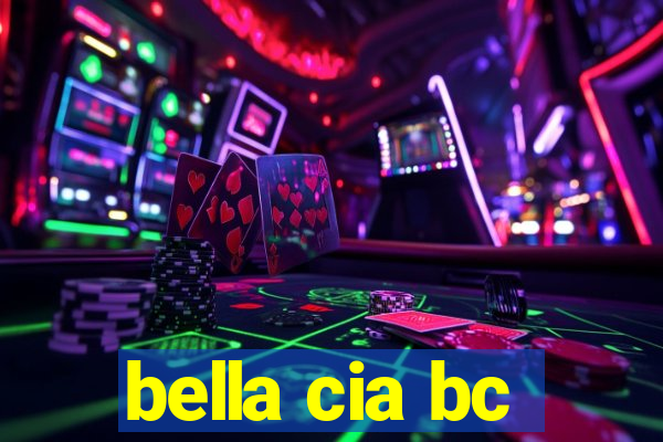 bella cia bc