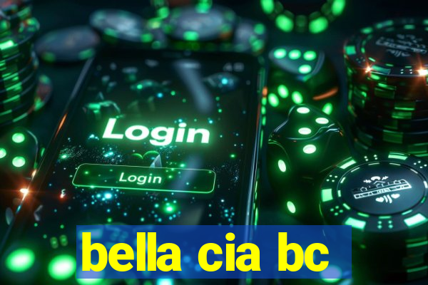 bella cia bc