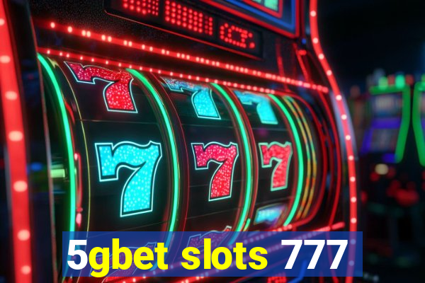 5gbet slots 777