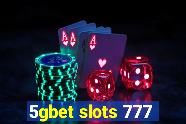 5gbet slots 777