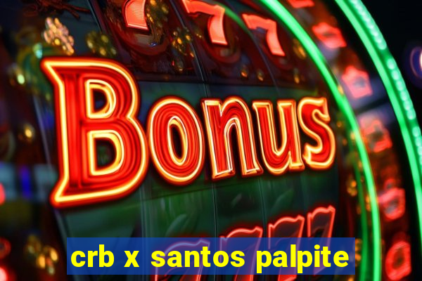 crb x santos palpite