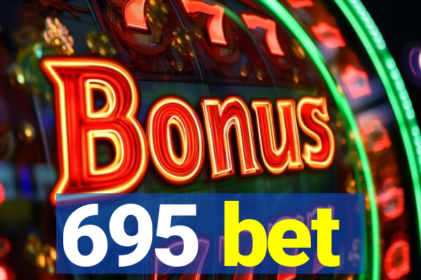 695 bet