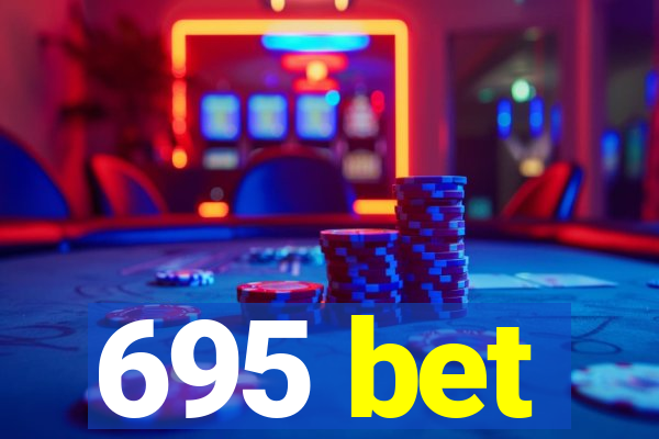 695 bet