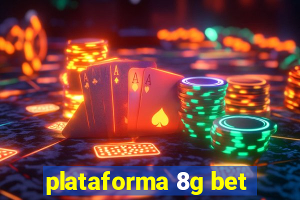 plataforma 8g bet