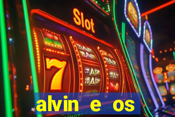 alvin e os esquilos 3 filme completo dublado