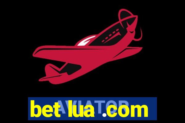 bet lua .com