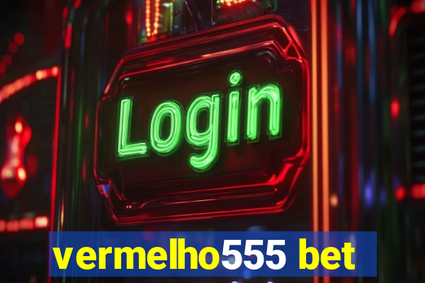 vermelho555 bet