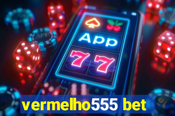 vermelho555 bet