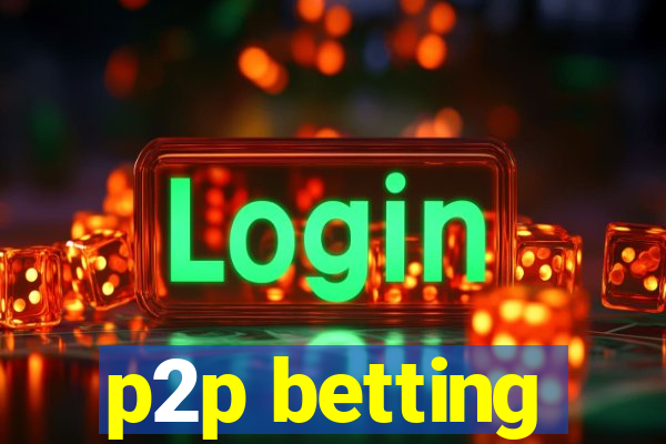 p2p betting