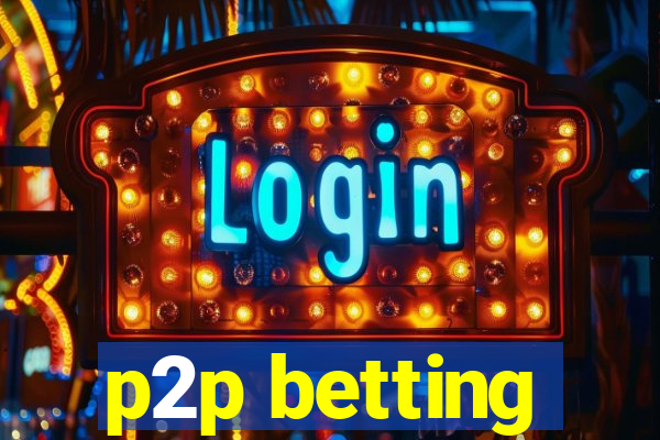 p2p betting