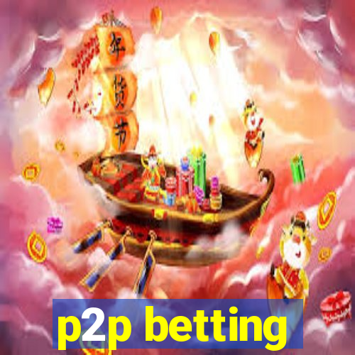 p2p betting