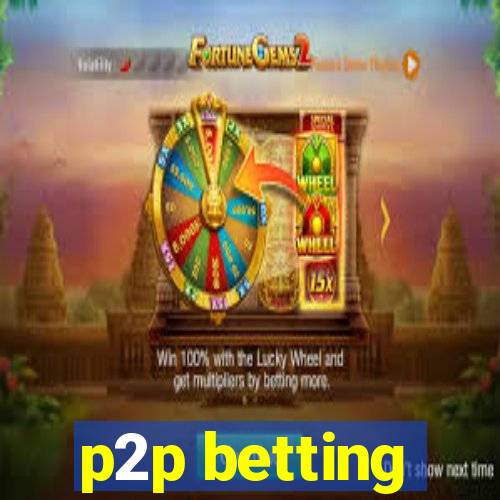 p2p betting