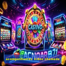 acompanhantes video chamada