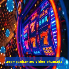 acompanhantes video chamada