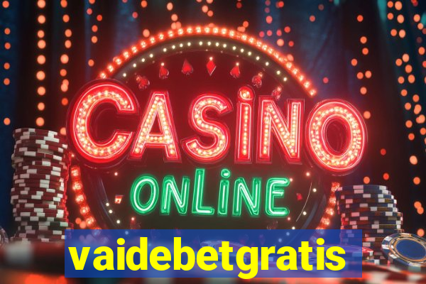 vaidebetgratis