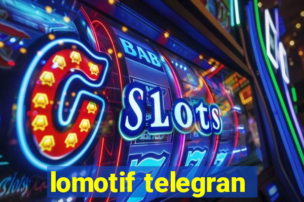 lomotif telegran