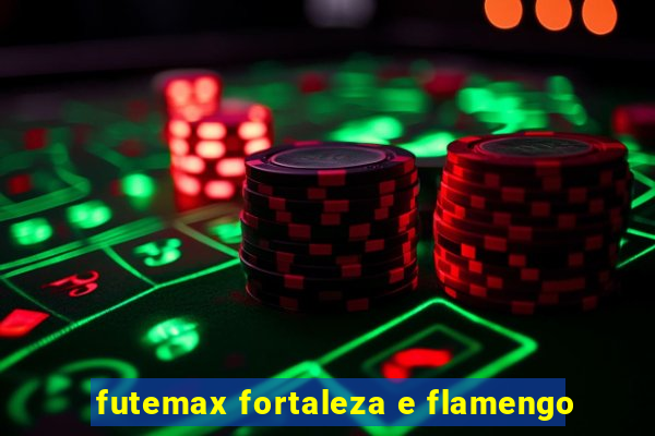 futemax fortaleza e flamengo