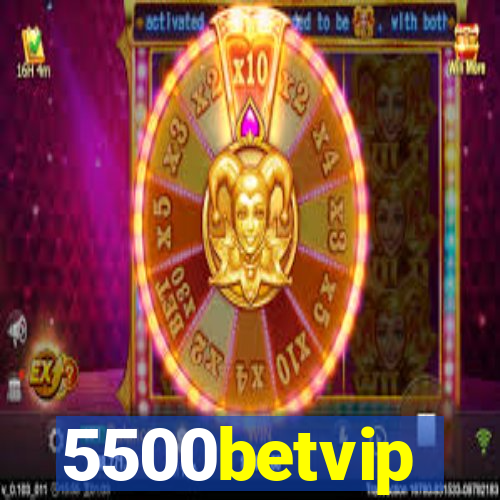 5500betvip