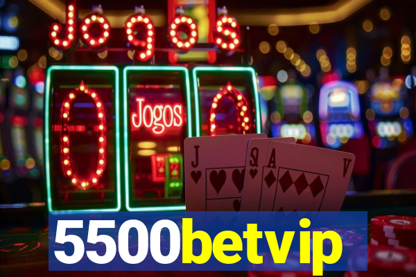 5500betvip