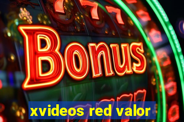 xvideos red valor