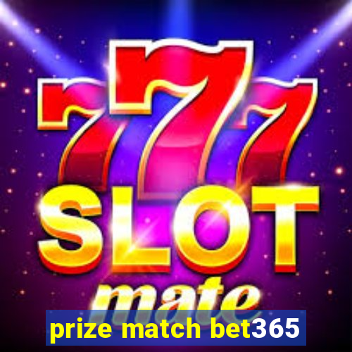 prize match bet365