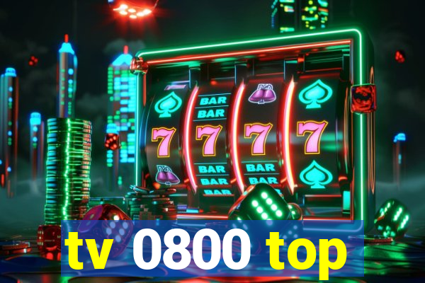 tv 0800 top