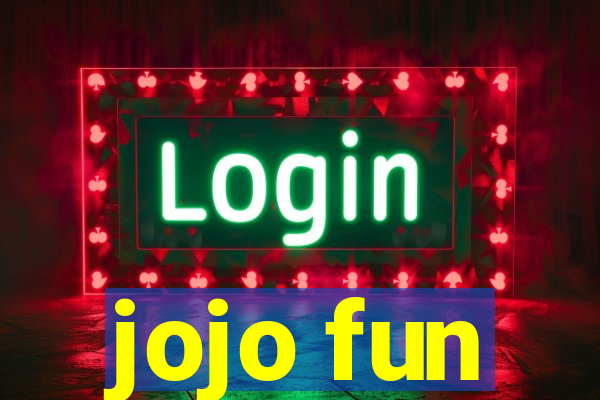 jojo fun